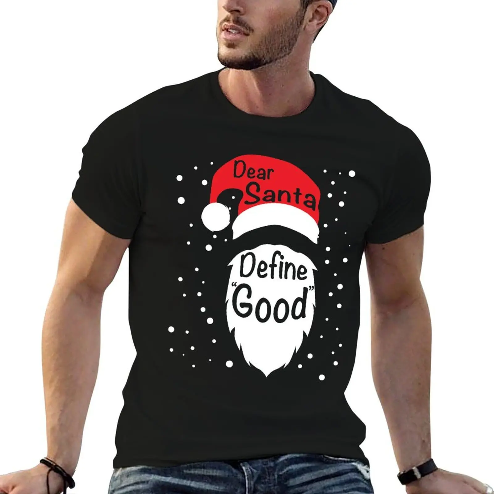 Funny Dear Santa Define Good T-Shirt summer 2026 essential t shirt t shirts for men cotton