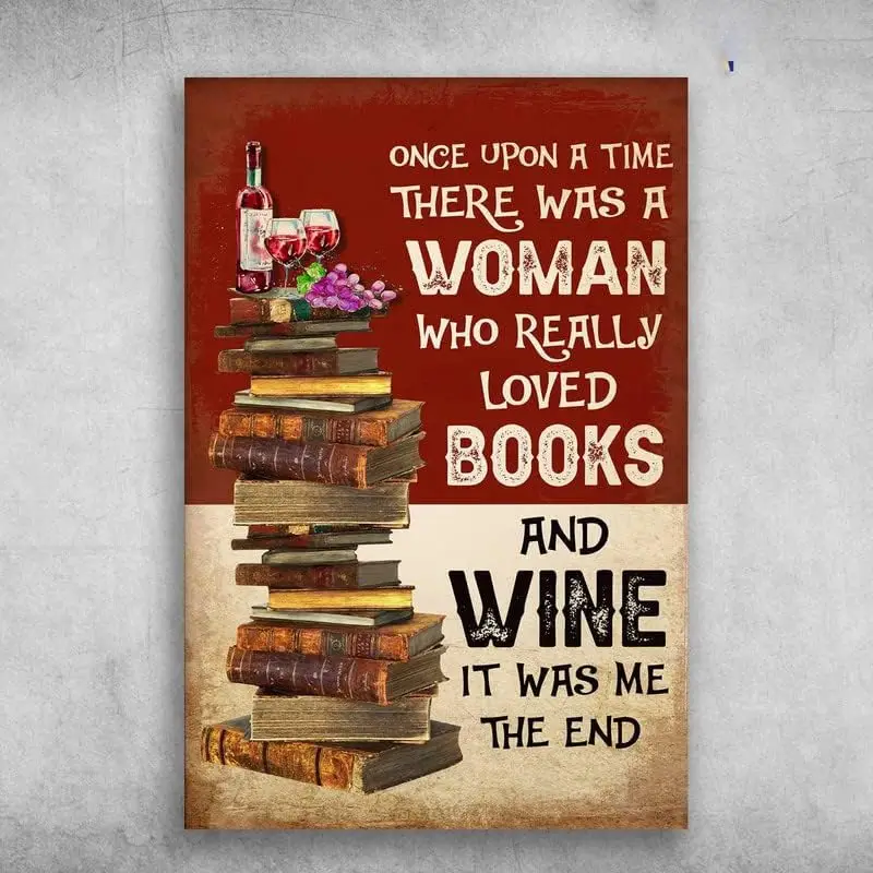 Tin Signs Bar Wall Decor Book Lover Book and Wine Once Upon A Time There was A Woman Who Really Loved Books and Wine Tin Si sign
