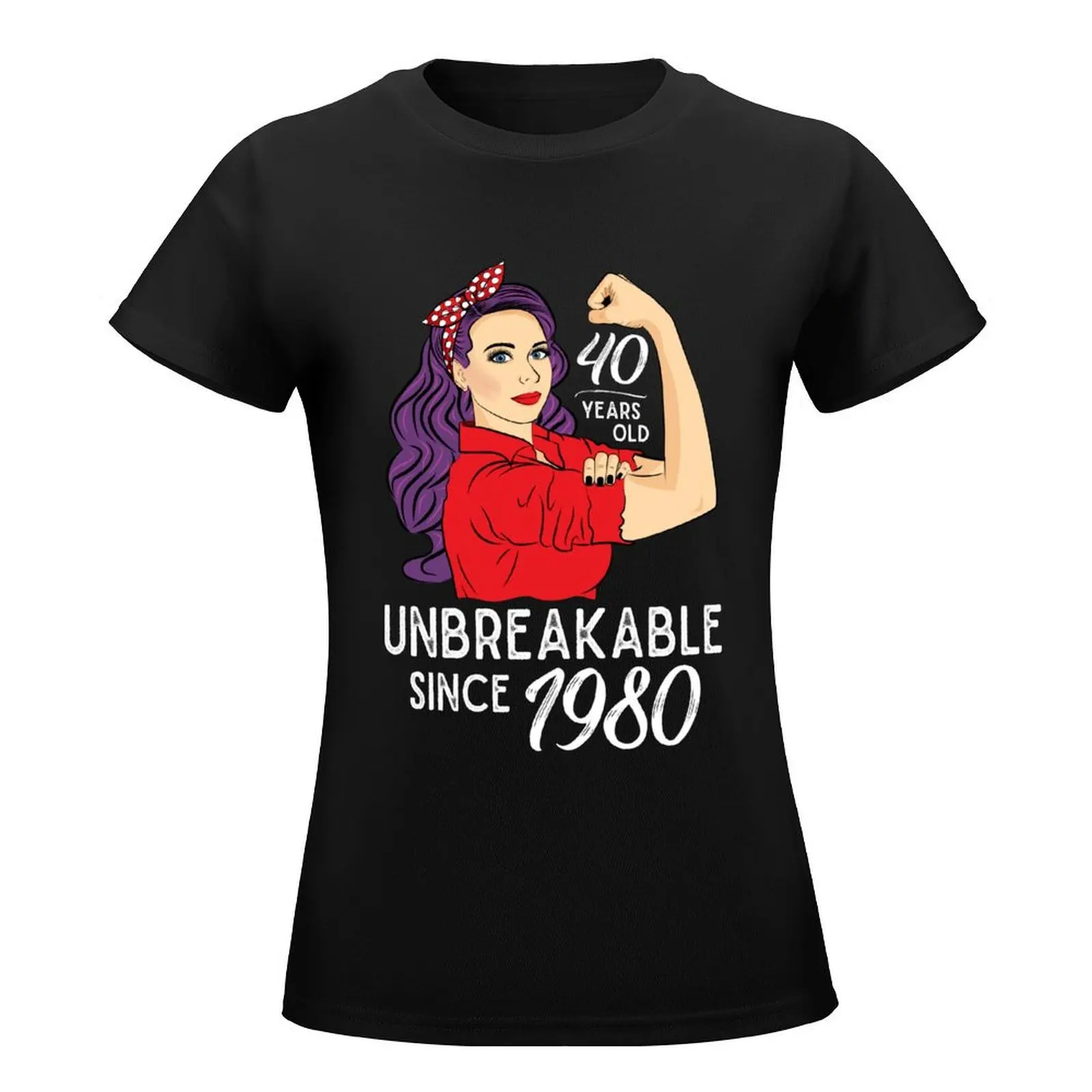 40th birthday Gift 40 Years Old Born in 1980 Unbreakable T-Shirt Blouse female designer clothes Women luxury