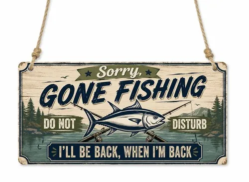 1x Sorry Gone Fishing Funny Garage Metal Hanging Sign/Plaque Gift cpt113 --Tin Sign