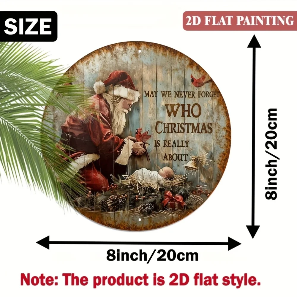 2D Flat - Round Aluminum Wall Art Sign, 8X8 Inches, Featuring a Rustic Design with The Phrase 'May We Never Forget Who Christmas