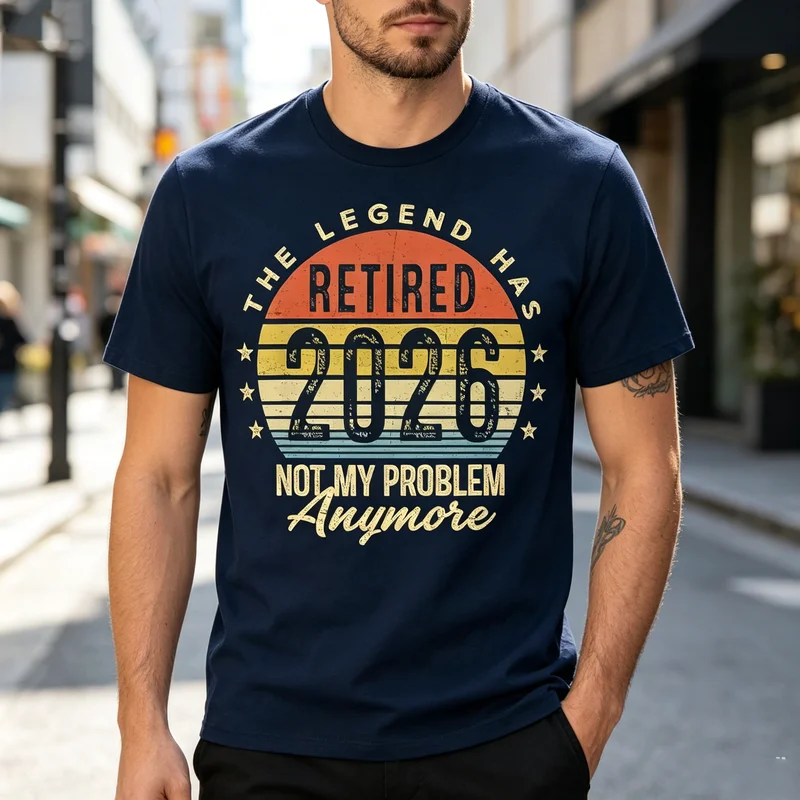 Novelty 2026 Retirement Quote Print T Shirt Humorous Not My Problem Anymore Graphic Tee Soft Cotton Short Sleeve Casual Vacation