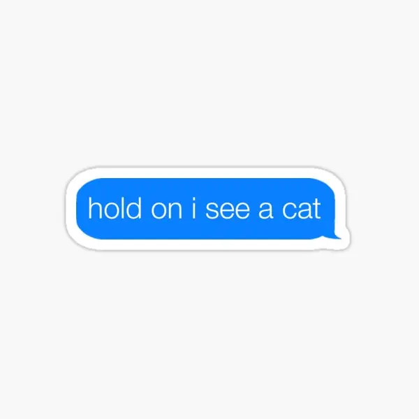 

hold on i see a cat Sticker Sticker for Laptop Decor Bedroom Car Cute Cartoon Art Fashionable Public Suitcase