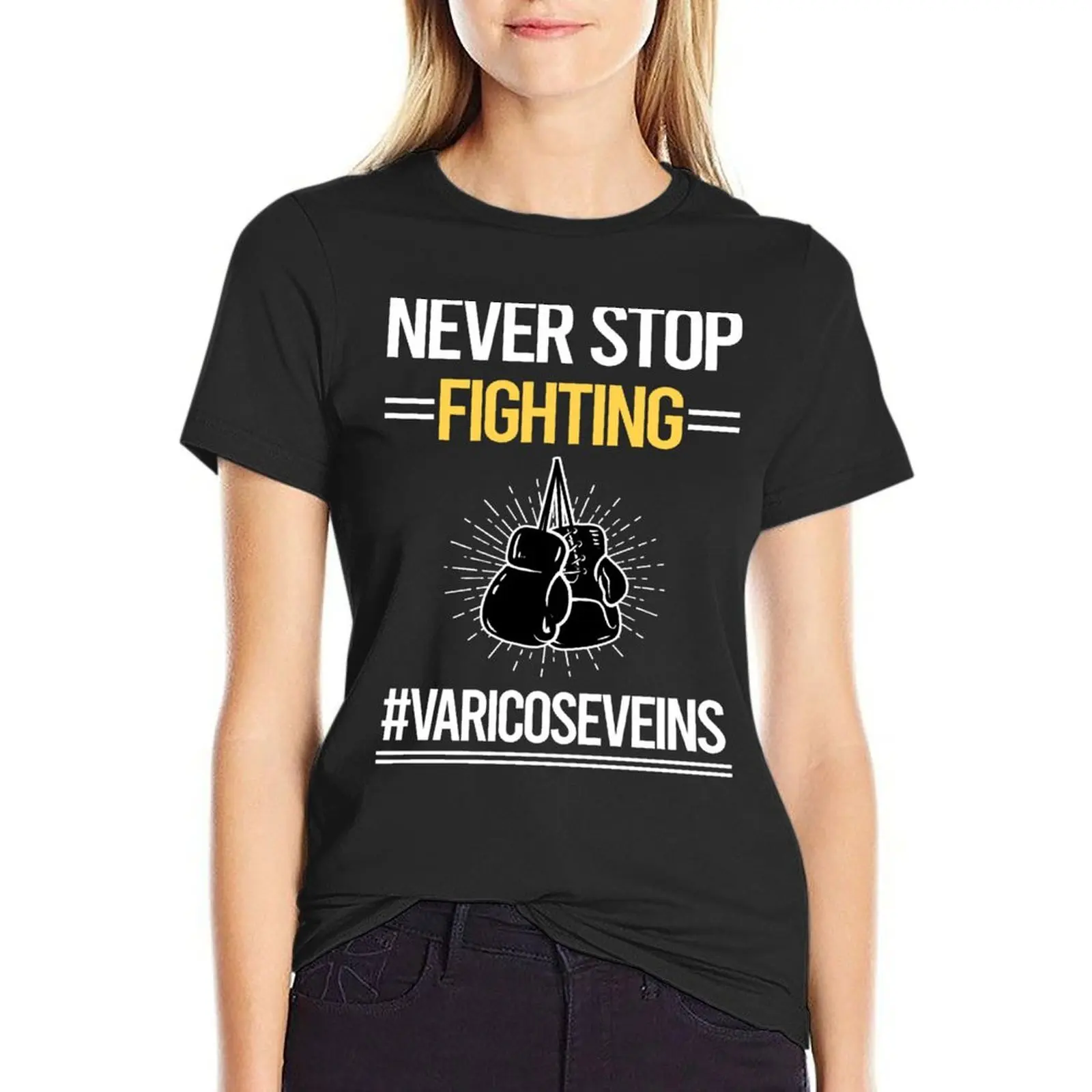 Never Stop Fighting With Varicose Veins T-Shirt sports fans female heavyweights tops Women