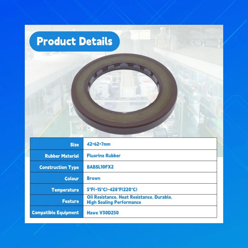 

Size:42*62*7mm Fit for Hawe V30D250 Hydraulic Pump DMHUI High-Quality Fluorine Rubber Oil Seal BABSL10FX2 Style