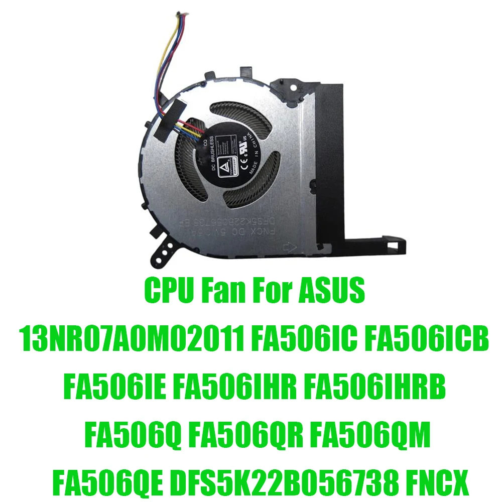 For ASUS FA506IC FA506ICB FA506IE FA506IHR FA506IHRB FA506Q FA506QR FA506QM FA506QE DFS5K22B056738 FNCX DC5V Laptop CPU Fan
