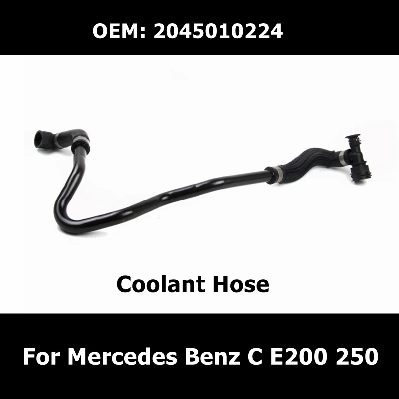 

A2045010124 A2045010224 Coolant Hose For Mercedes Benz C E200 250 Rubber Water Hose Pipe 2045010224 2045010124