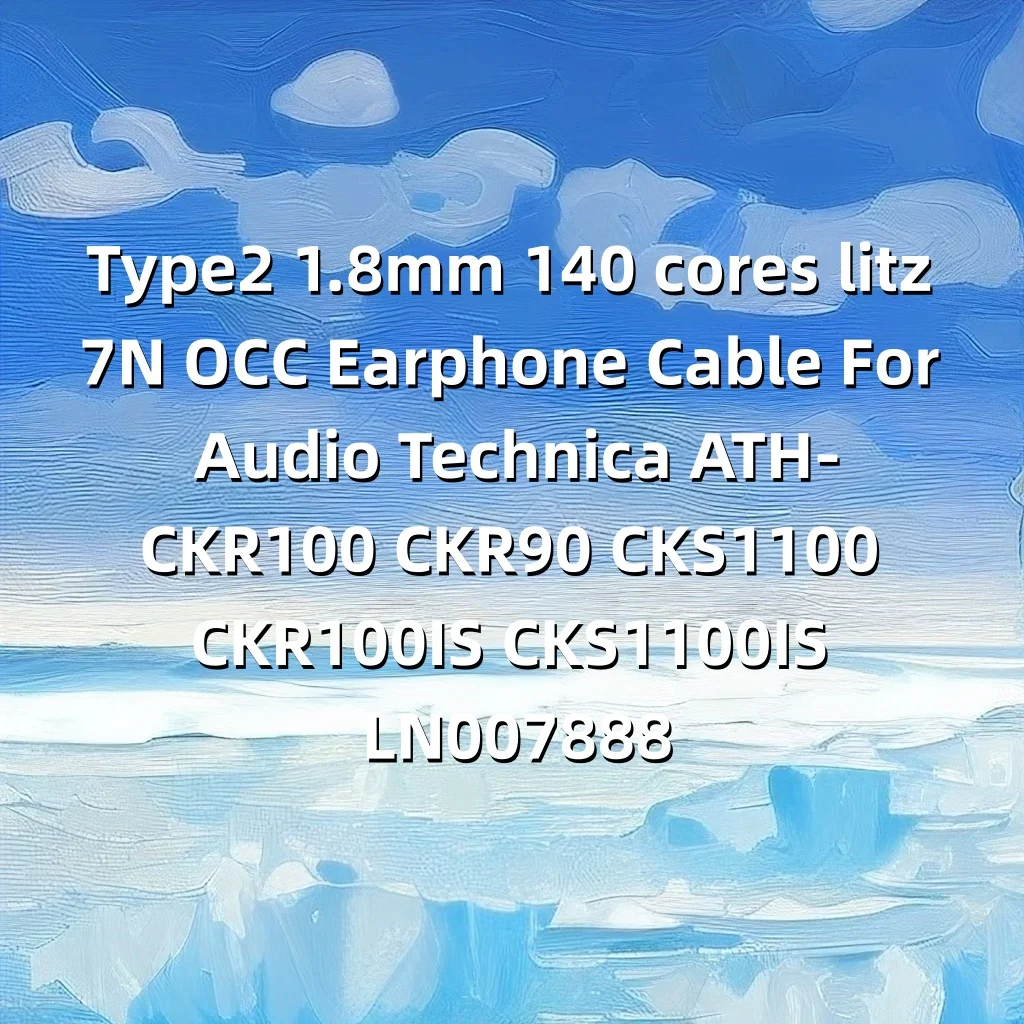 Type2 1.8 مللي متر 140 النوى litz 7N OCC سماعة كابل للصوت تكنيكا ATH-CKR100 CKR90 CKS1100 CKR100IS CKS1100IS LN007888