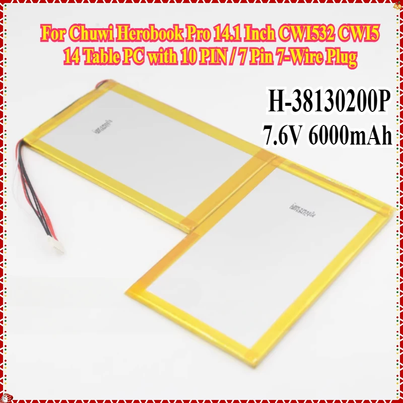 7.6V 6000mAh Battery H-38130200P For Chuwi Herobook Pro 14.1 Inch CWI532 CWI514 Table PC with 10 PIN / 7 Pin 7-Wire Plug