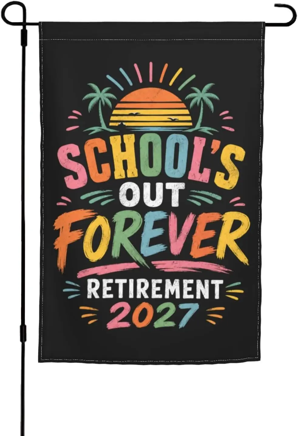 SCHOOL'S OUT FOREVER RETIREMENT 2027 Garden Flag Double Sided 12x18 Inch For Outside Holiday Decoration yyi