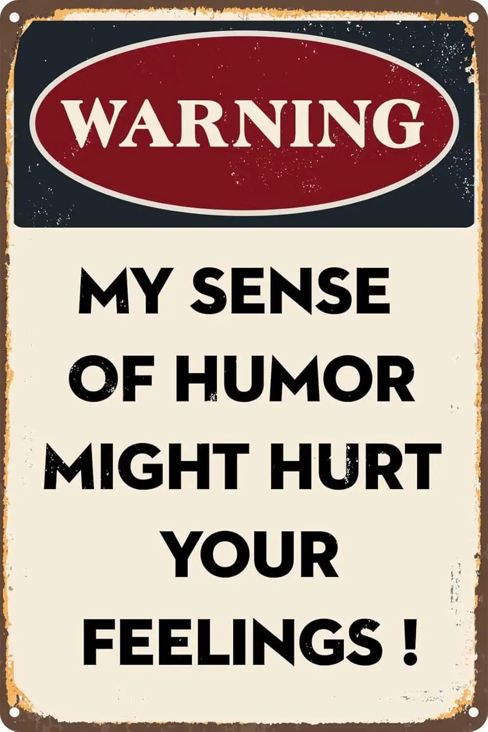 Funny Bar Signs Warning My Sense Of Humor Might Hurt Your Feelings Sarcastic Vintage Metal Sign Outdoor Accessories Vintage Stre