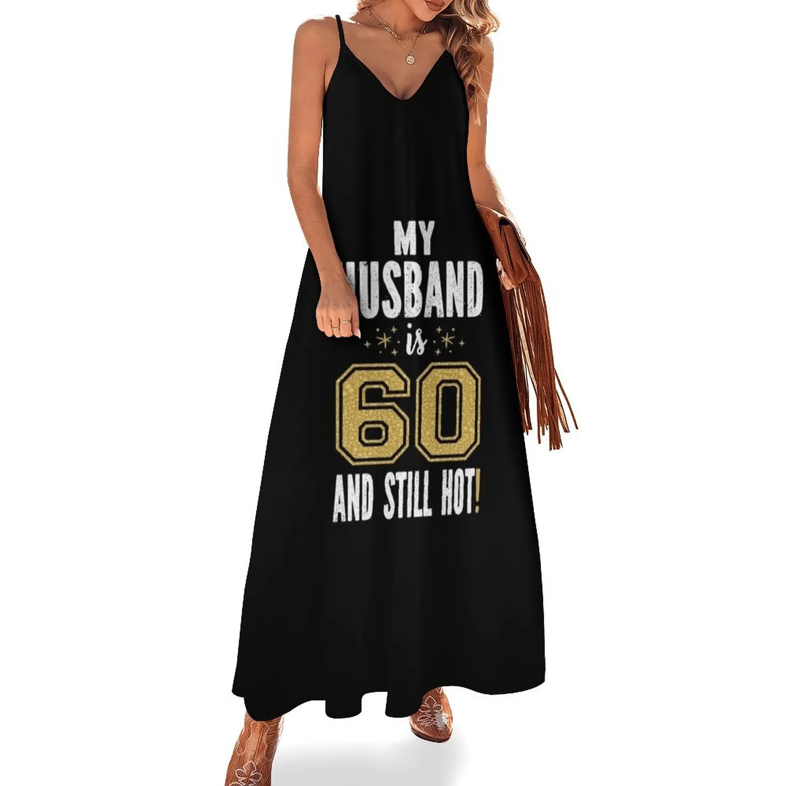 

My Husband Is 60 And Still Hot 60th Birthday Gift For Him print Sleeveless Dress Woman clothes elegant dresses plus sizes Dress