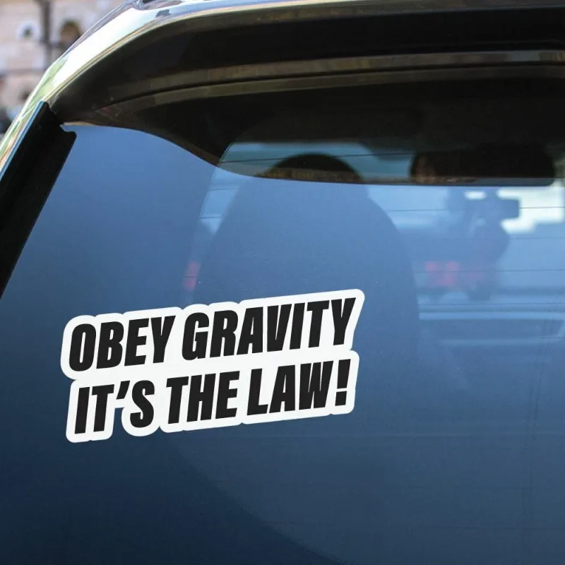

Car decoration decals Obey Gravity Its The Law Sticker Funny Science Geek Decal Car 15cm PVC KK