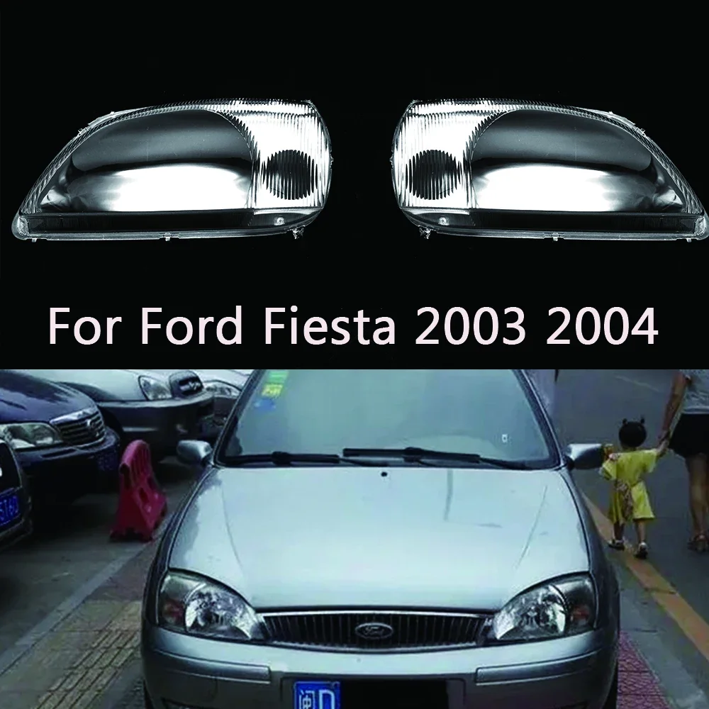 

For Ford Fiesta 2003 2004 Car Headlight Lens Glass Auto Shell Headlamp Lampshade Head Light Lamp Cover Transparent Lampcover