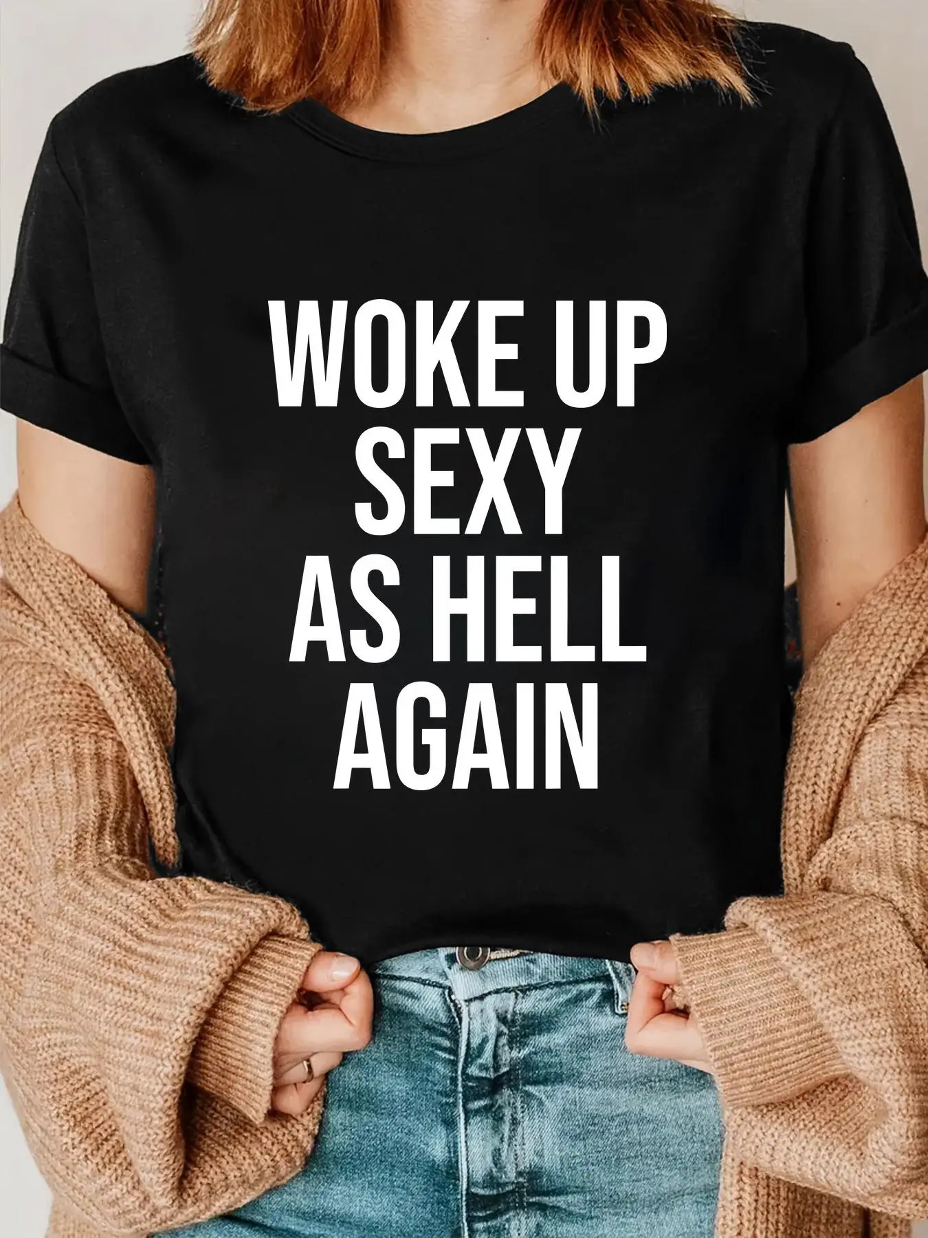 I Woke Up Sexy As Hell Again Funny Sarcastic Women Saying T-Shirt
