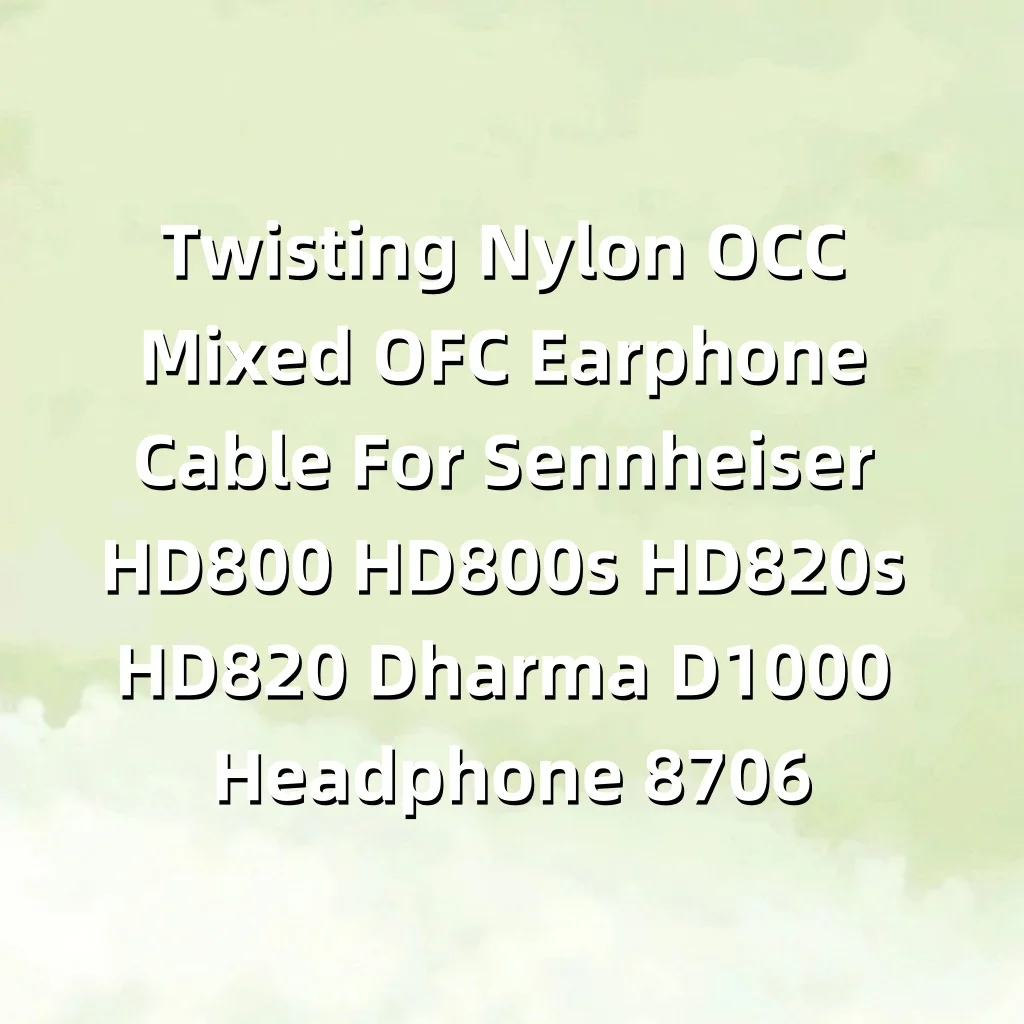 التواء النايلون OCC مختلط OFC سماعة كابل ل Sennheiser HD800 HD800s HD820s HD820 دارما D1000 سماعة 8706