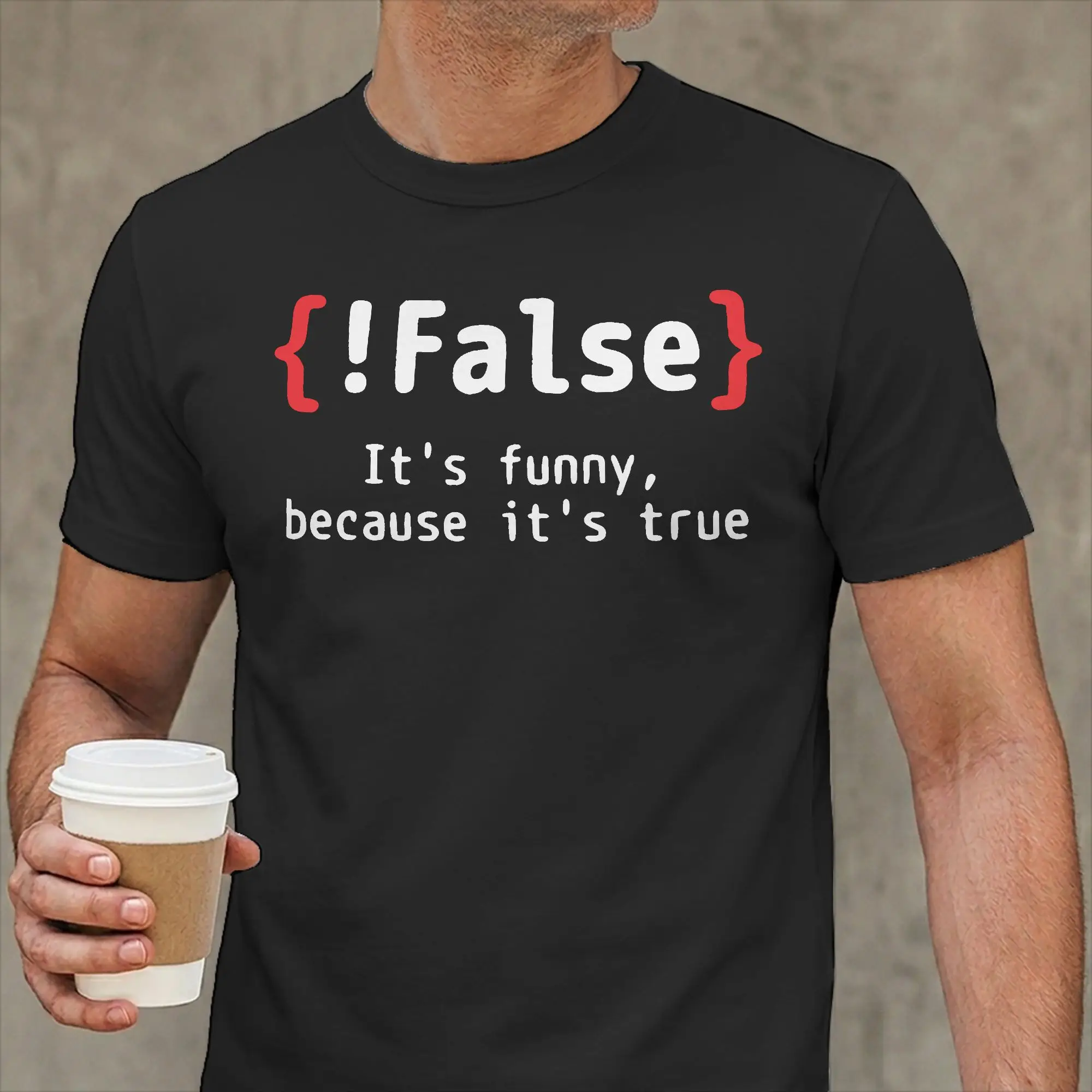 False It's Funny Because It's True Programming T Shirt Men Pure Cotton Funny T-Shirt Programmer Tees Short Sleeve Clothes Gift