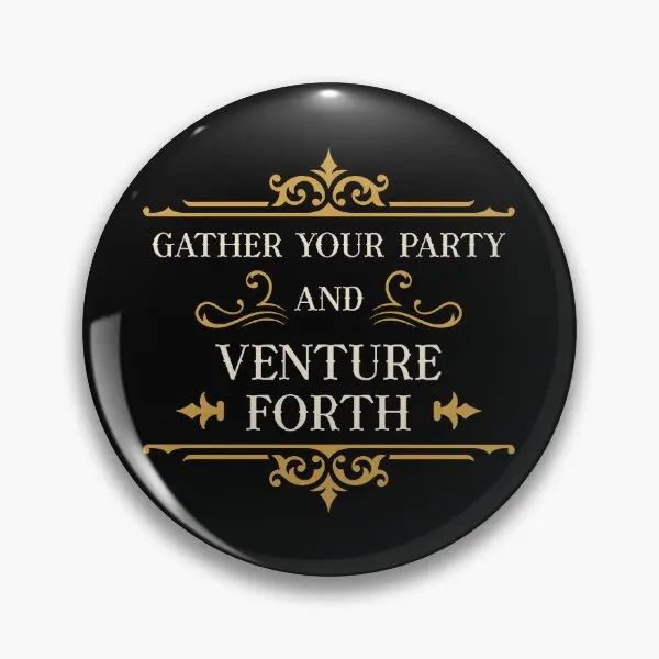 Gather Your Party And Venture Forth Rpg  Soft Button Pin Metal Cute Women Brooch Lapel Pin Funny Collar Jewelry Decor Fashion