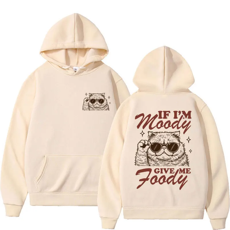 If I'm Moody Give Me Foody Funny Cat Hoodies Trendy Vintage Style Harajuku Sweatshirt Men Women Oversized Winter Casual Pullover