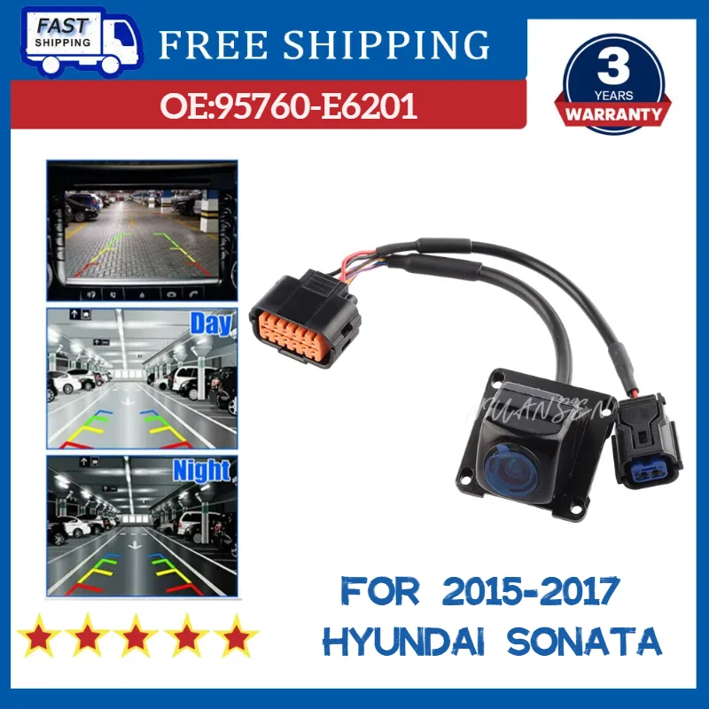 95760-E6201 Rear View Reverse Parking Assist Back up Camera For 2015-2017 Hyundai Sonata 95760E6201 95760-C2101 95760-C1100