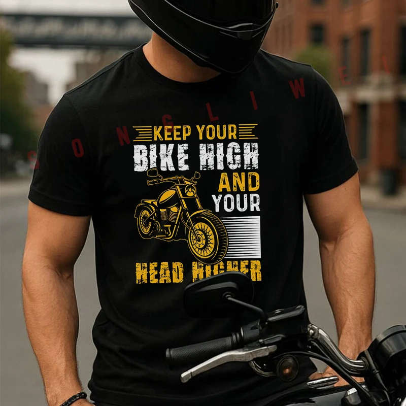 

Motorcycle Keep Your Bike High And Your Head Higher Men's T-shirt Summer Cotton Short Sleeved Casual TShirt O-Neck Unisex Tops