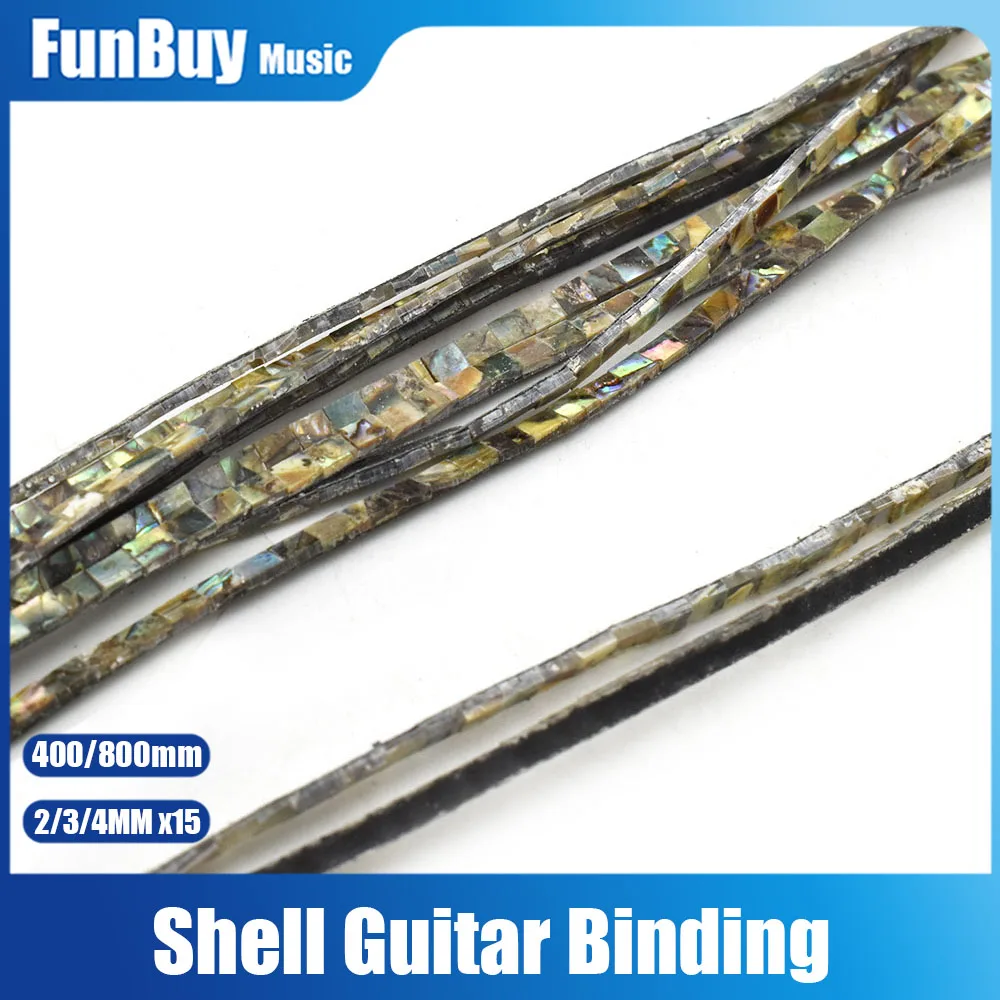 15pcs Natural Abalone Shell Guitar Binding 800*2/3/4*1.5mm Mother of Shell for Mandolin Acoustic Electric Guitar Ukulele