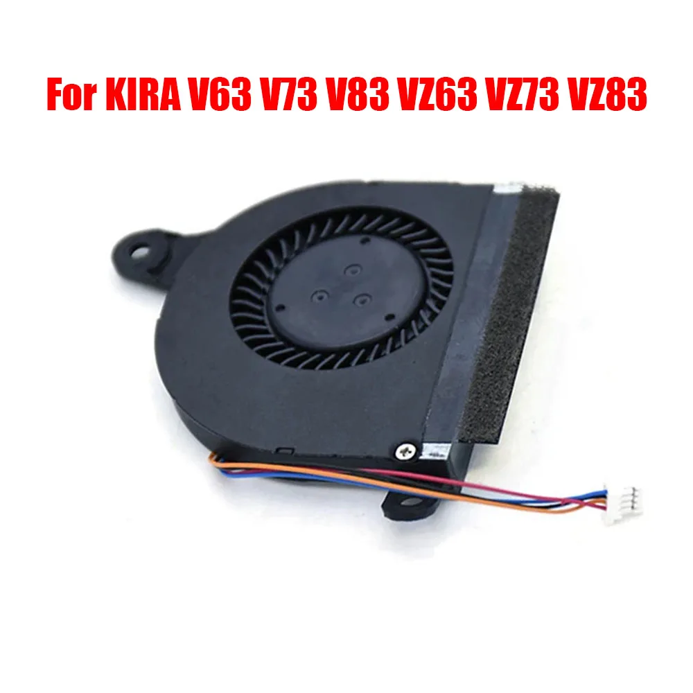 

Laptop CPU Fan For Toshiba For DynaBook KIRA V63 V632 V634 V73 V83 V832 V834 VB73 VB83 VZ63 VZ73 VZ83 DC5V 0.34A New