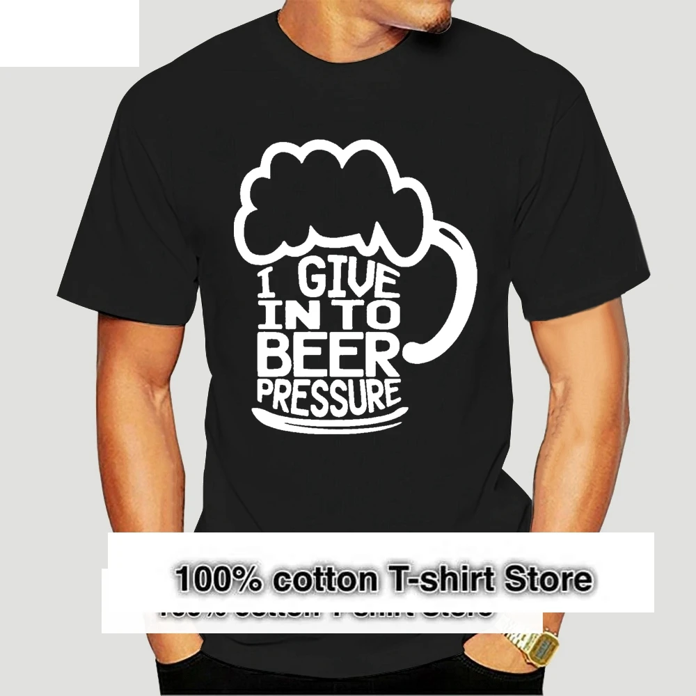 I Give Into Beer Pressure Funny Drinking Gift T-Shirt Plus Sizes Available Plus Size Clothing Tee Shirt 8588A