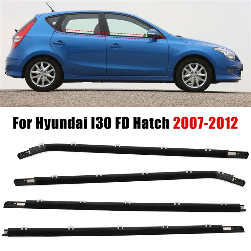 

4PCS WeatherStrip Window Moulding Trim Seal Belt For Hyundai I30 FD Hatch 2007-2012 Car Weather Strip Sealing Strips Window Lift