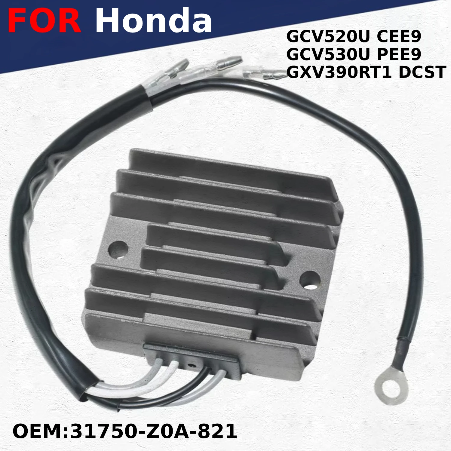 

Voltage Regulator Rectifier For Honda GCV520U CEE9 GCV530U PEE9 GXV390RT1 DCST 31750-Z0A-821 Durable Accessories