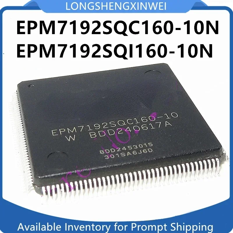 1PCS EPM7192SQC160-10N -15N -7N EPM7192SQC160-15-10-7 EPM7192SQI160-10N QFP Original Programmable Chip#257