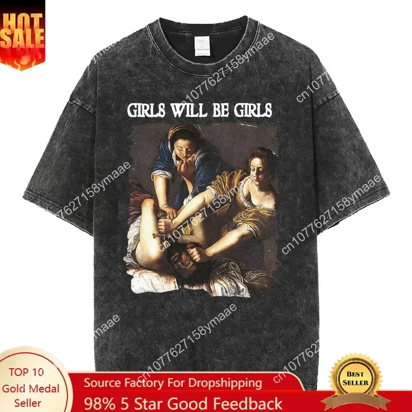 Girls Will Be Girls Funny Meme Tshirt Women Were Born To Serve Vintage Washed T-shirt Feminist Men Women Women's Casual Oversize