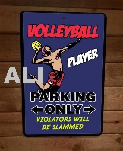 Volleyball Player Parking Only Violators Will be Slammed 8x12 Metal Wall Sign 66 sign