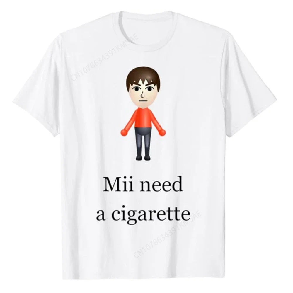 

Mii Need A Cigarette T-Shirt Humor Funny Men's Fashion Novelty Gifts Short Sleeve Blouses Barbershop Quartet Day Graphic Tee Top