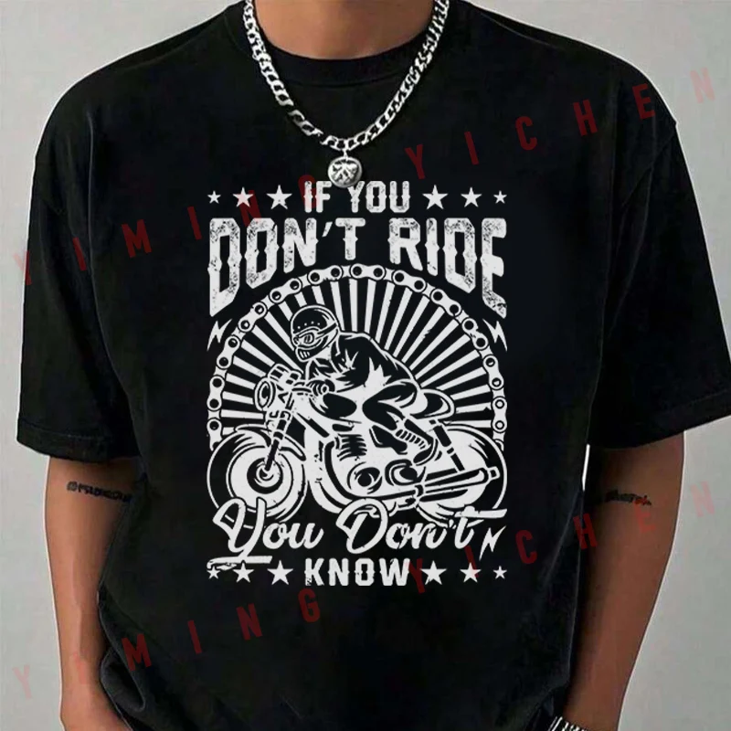 

If You Don‘t Ride Theme T-Shirt Moto Riders Summer Men's Fashion Casual O-Neck Tops Tee 2026