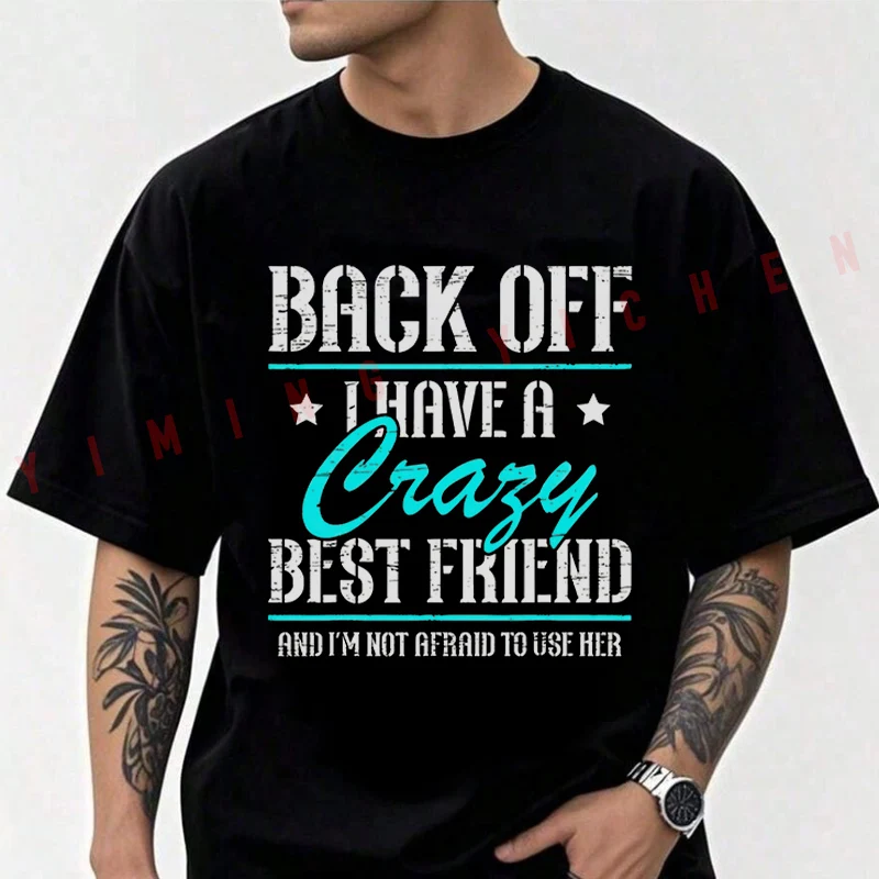 T-shirt de moto en coton à manches courtes pour l'été, motif « Back Off I Have A Crazy Best Friend Bestie Friendship Day », haut décontracté