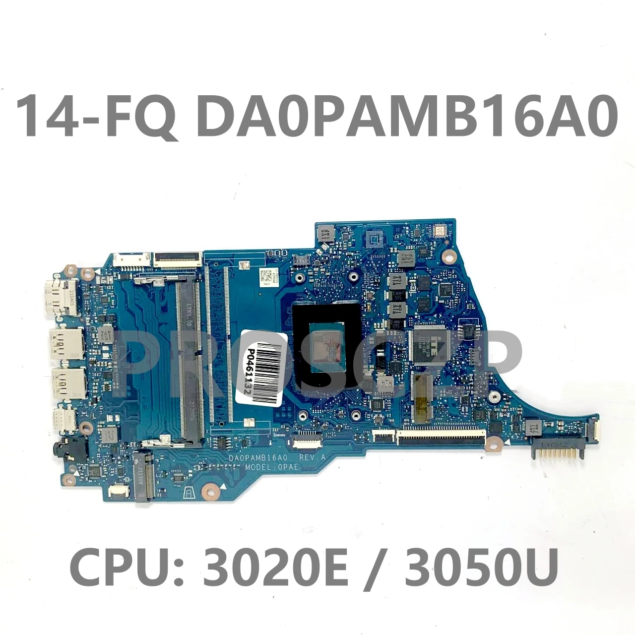 

High Quality Mainboard For HP 14-FQ 14S-FQ 14-FR 14S-FR DA0PAMB16A0 Laptop Motherboard With 3020E / 3050U CPU 100%Full Tested OK