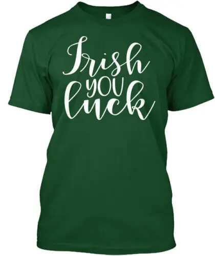 

Irish You Luck T-Shirt Made in the USA Size S to 5XL