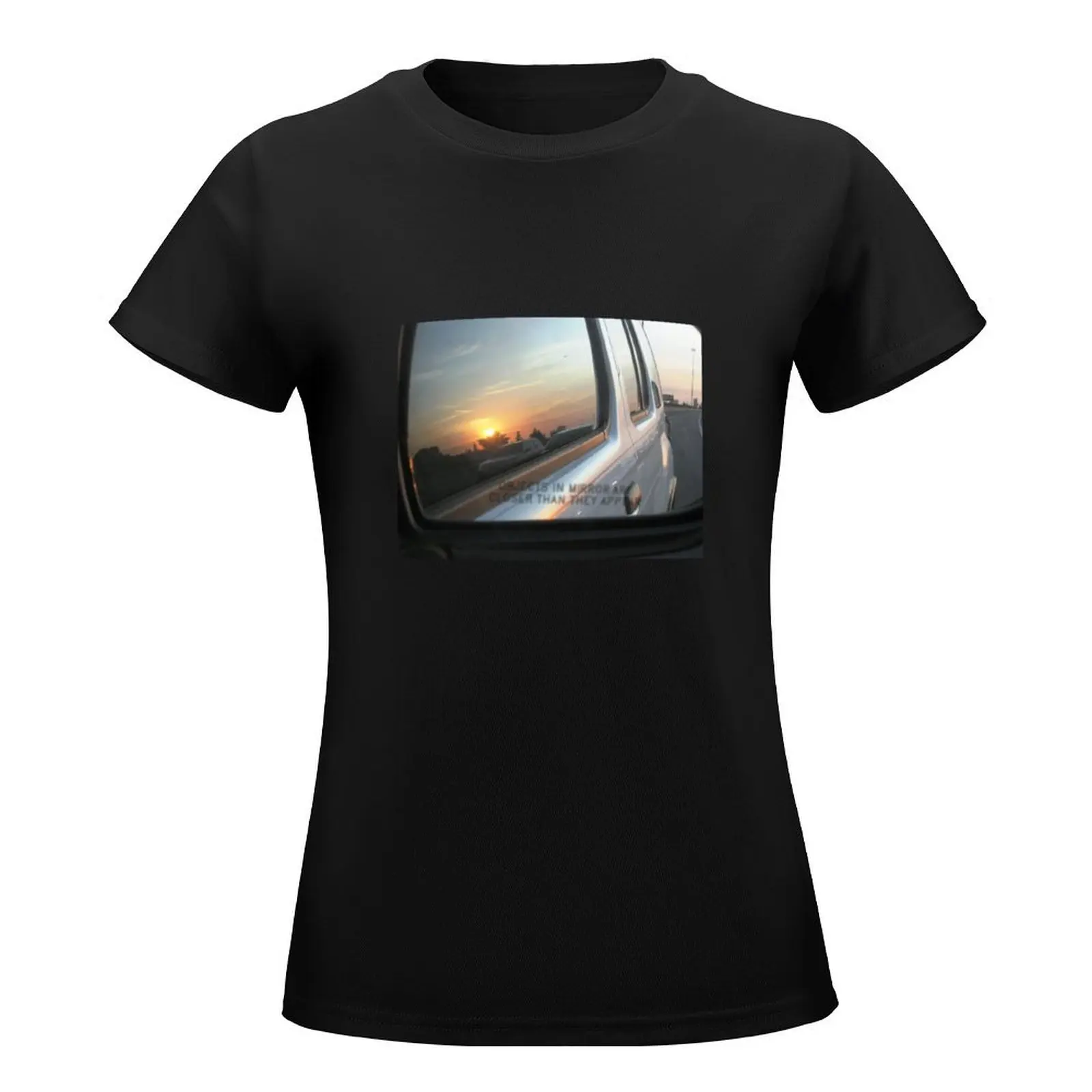 Objects In the Rear View Mirror May Appear Closer Than They Are T-Shirt Blouse graphics vintage clothes cotton t shirts Women