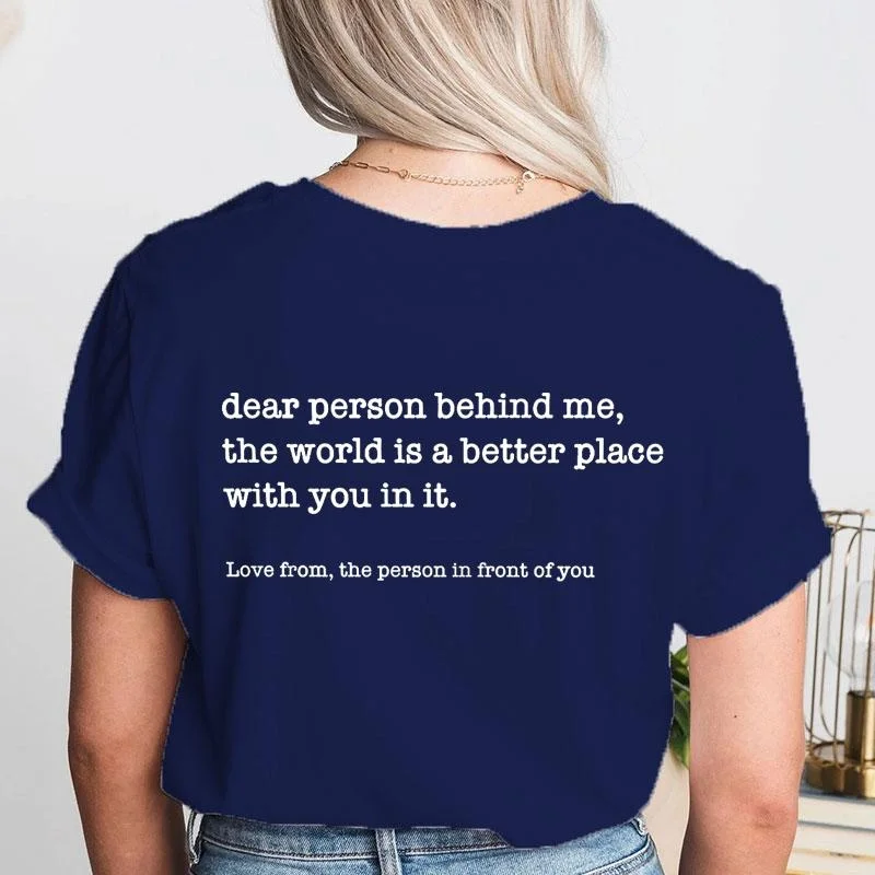 Dear Person Behind Me T-shirts for Women Fashion Personalised Be Kind Message Tee Shirt Summer Casual Round Neck Loose T Shirt