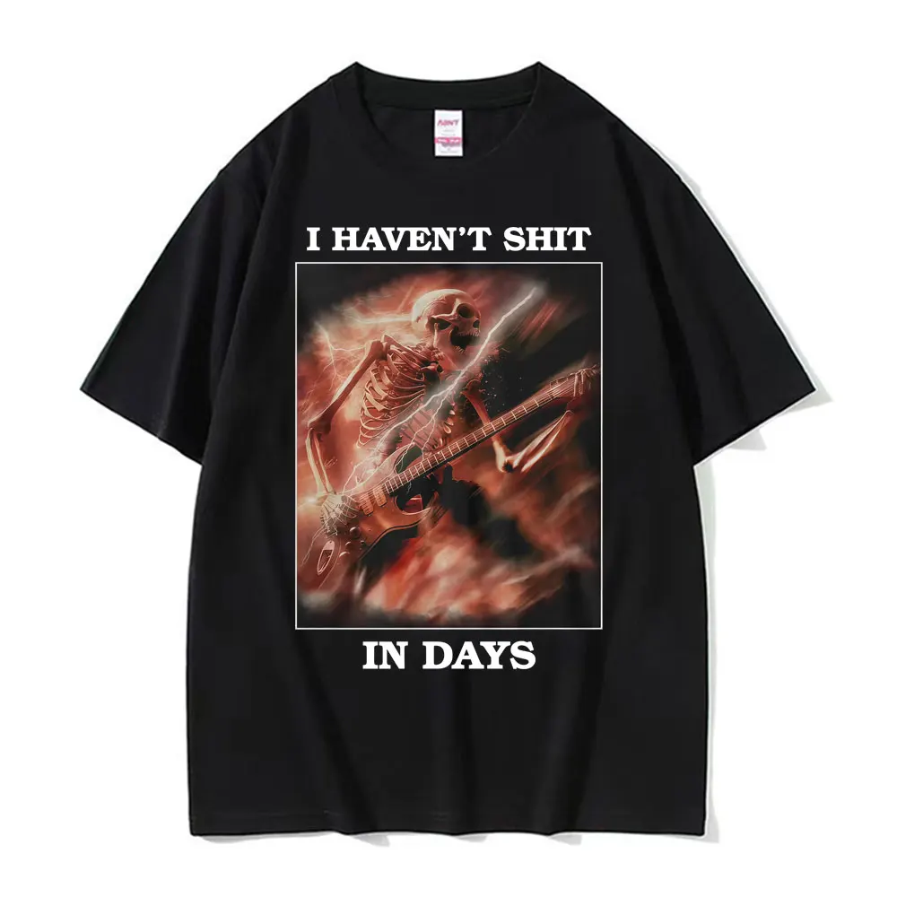 

I Haven't Shit in Days Funny Skull Meme T-shirt Men's Retro Gothic Humor Summer Print 100% Pure Cotton Loose Casual T-shirt