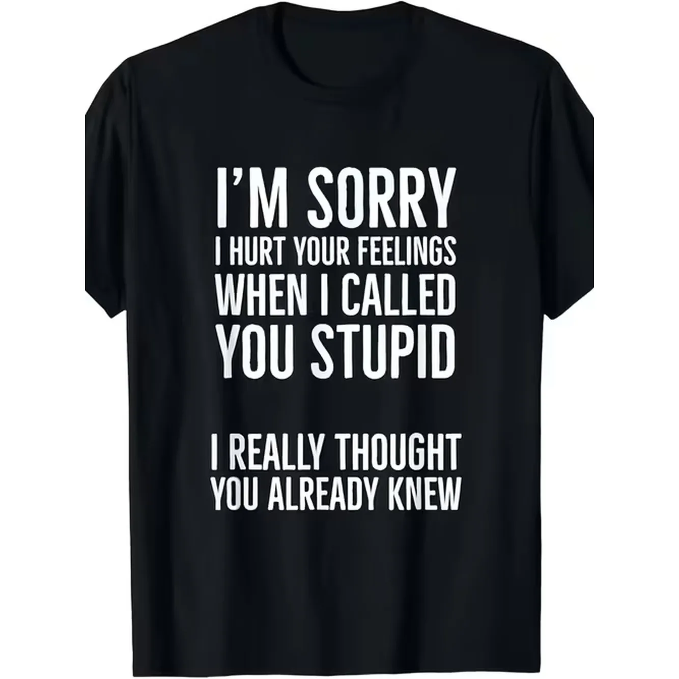 item picture im sorry i hurt your feelings when i you stupid t shirtsame style for men and women 2025 summer short sleeved printed t shirt pure 220g