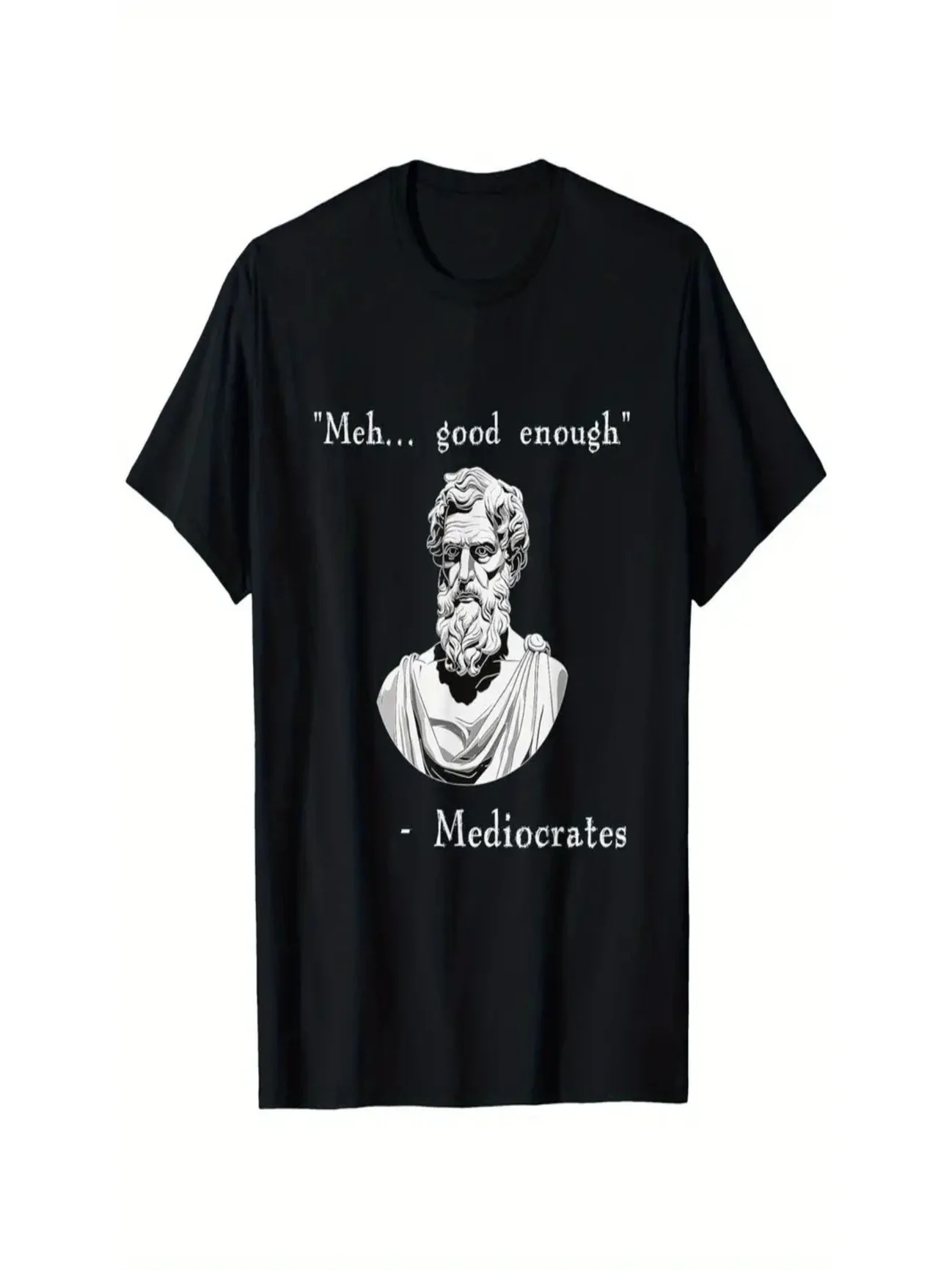 Meme d'histoire amusant |   Assez bon |   T-shirt Philosopher Mediocrates, adapté pour