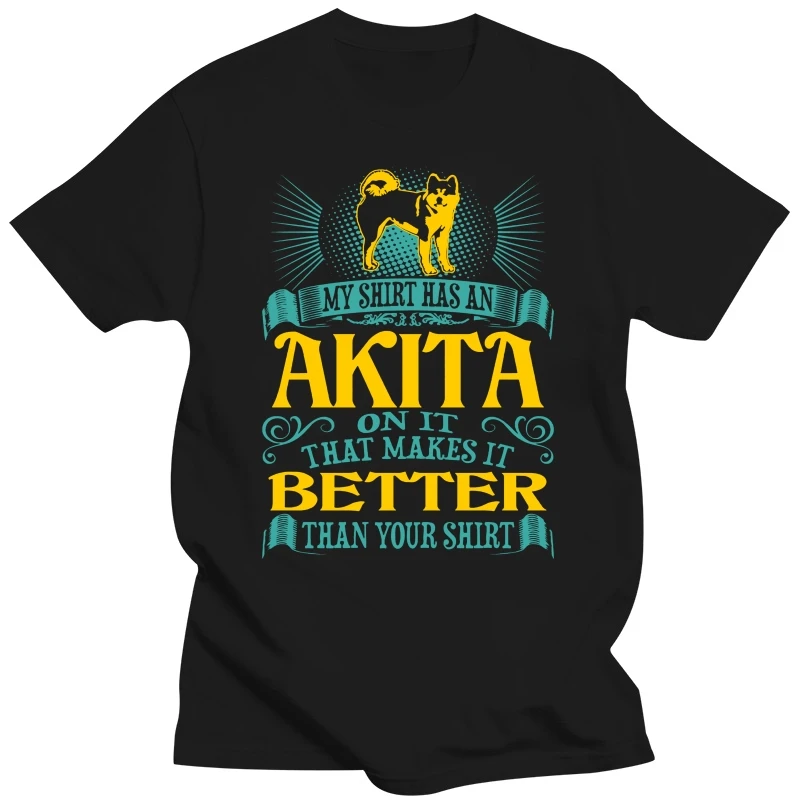 Japanese Dog Tees Mens Casual Short Sleeved Eco Cotton T-Shirts Round Neck My Shirt Has An Akita Inu Better Than Yours T Shirts