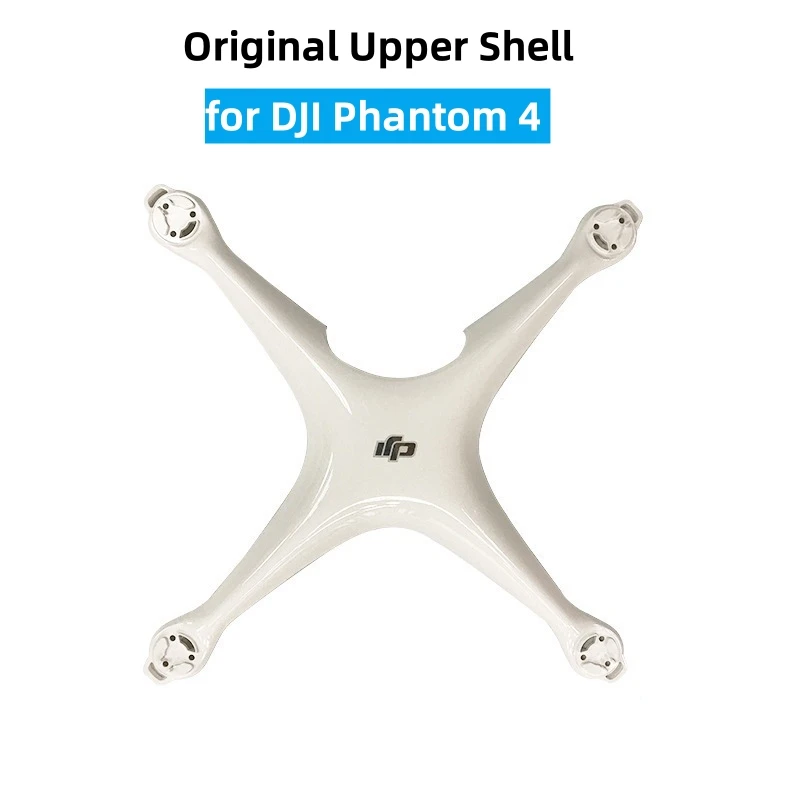 Genuine DJI Phantom 4 Drone Body Shell Upper Shell Top Cover for DJI Phantom 4 Repair Parts（Used）