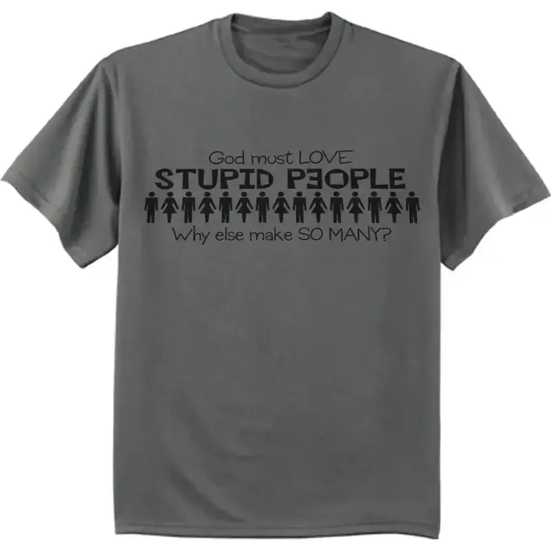Funny Mens T Shirt Stupid People Rude Clothing Apparel