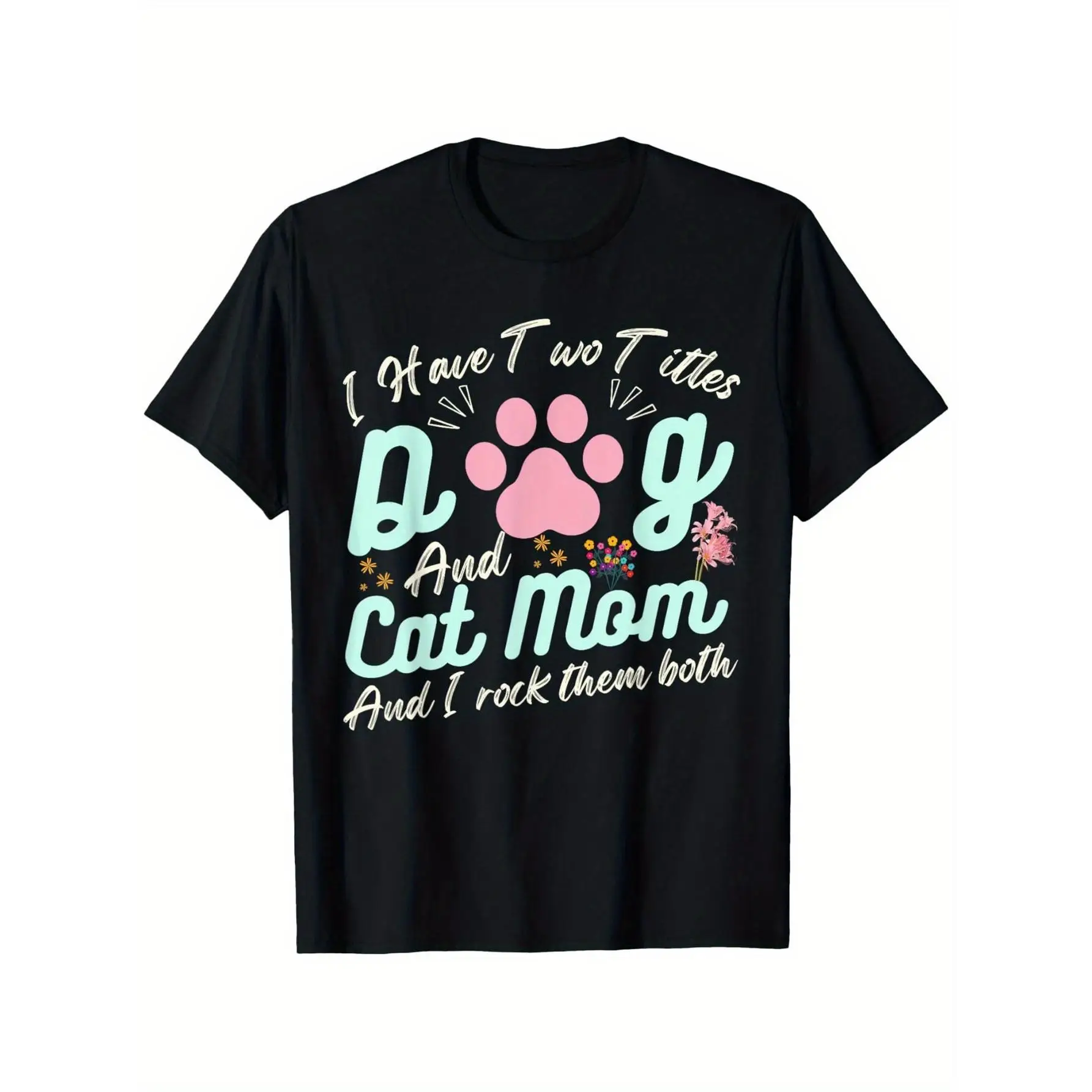 

Women's Funny Dog Cat Mom T-Shirt "Two Titles" Paw Print Pet Lover Tee Best Fur Mom Ever Gift for Her