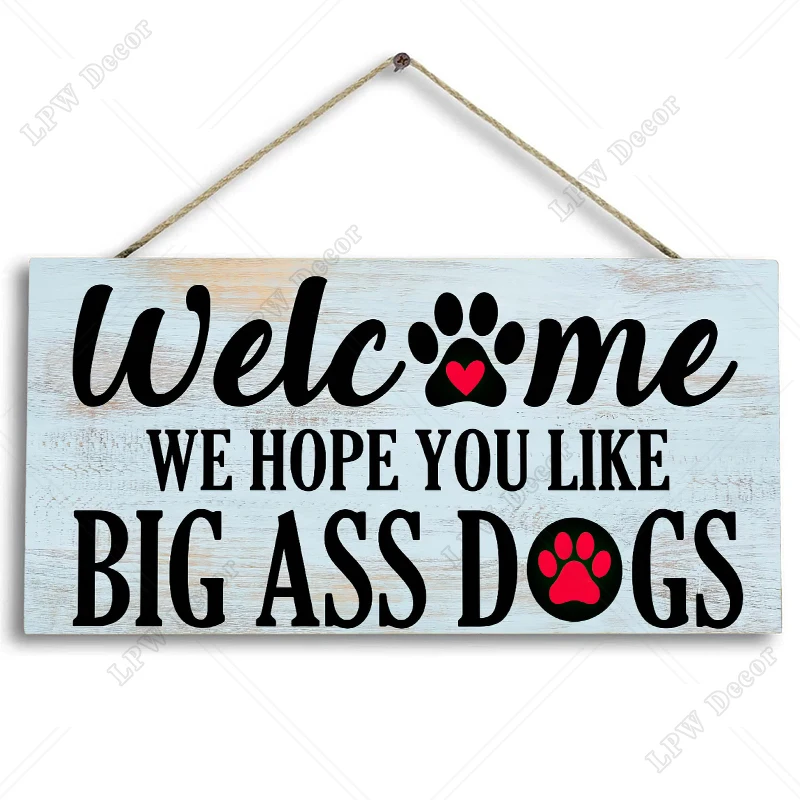 Rustic Welcome We Hope You like Big Ass Dogs Wall Hanging Decor Wood Art Plaques Sign Door Sign for Home Living Room Decor