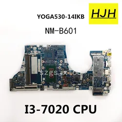 For Lenovo Ideapad YOGA 530-14IKB Notebook Motherboard EYG20 EYG10 ES430 ES530 NM-B601 CPU I3-7020U I3-8130U Tested 100% Work