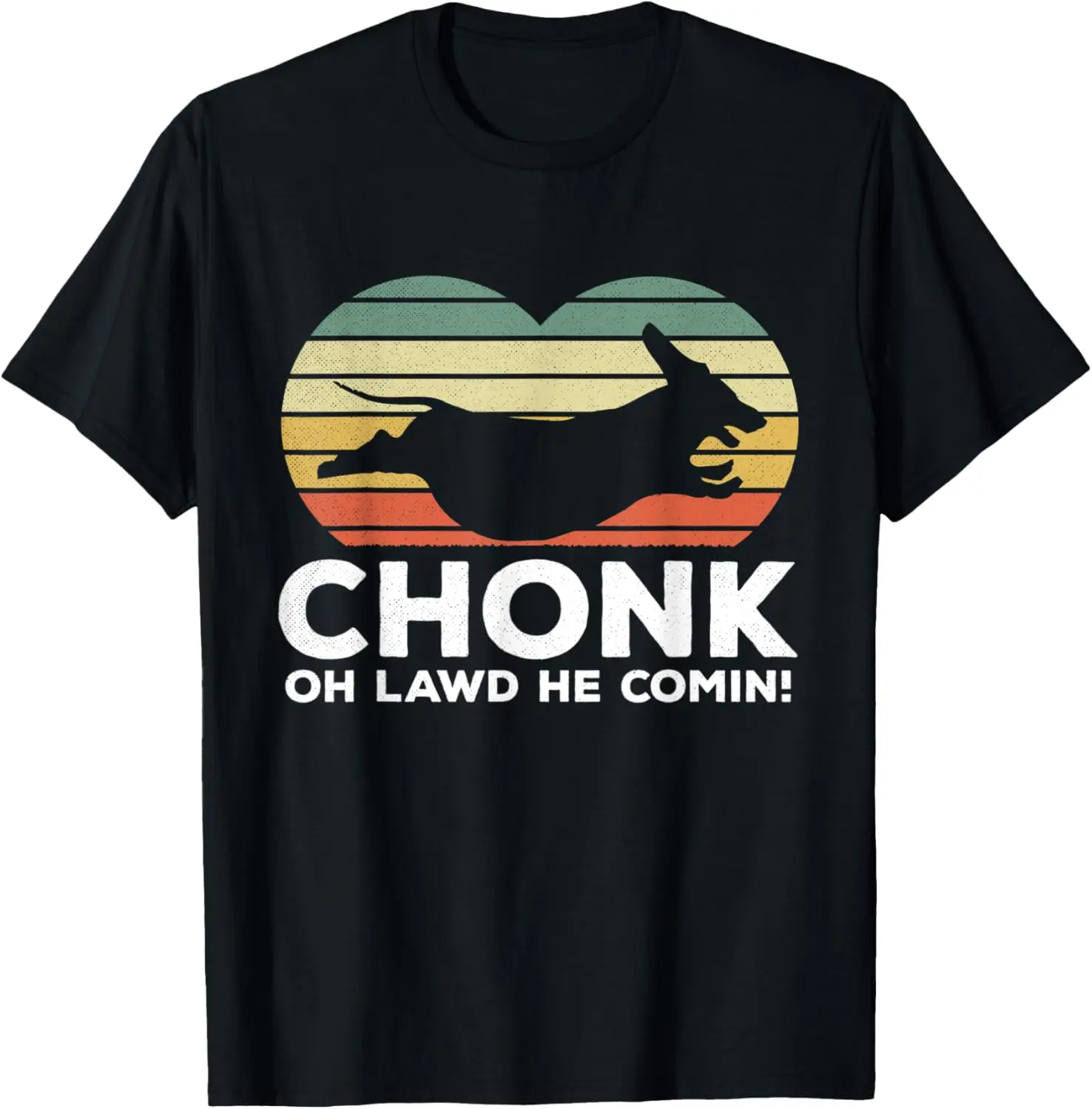 Oh Lawd He Comin' Funny Chonk Wiener Dog Chunky T-Shirt